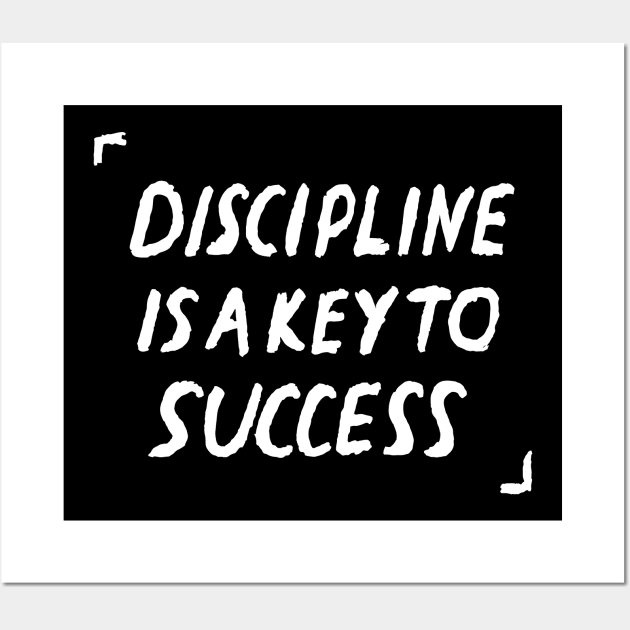 Discipline Is The Key To Success Quote Wall Art by russelwester